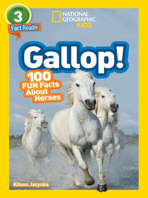 cover image of Gallop! 100 Fun Facts About Horses